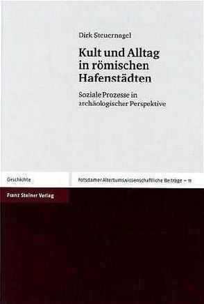 Kult und Alltag in römischen Hafenstädten von Steuernagel,  Dirk