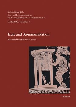 Kult und Kommunikation von Frevel,  Christian, von Hesberg,  Henner
