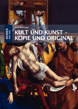 Kult und Kunst – Kopie und Original von Putzger,  Antonia