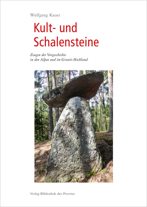 Kult- und Schalensteine von Kauer,  Wolfgang