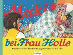 Kulthelden: Mecki bei Frau Holle von Peterßen,  Wilhelm, Rhein,  Eduard
