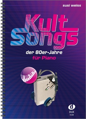 Kultsongs der 80er-Jahre von Weiss,  Susi