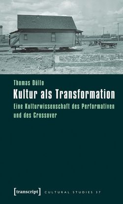 Kultur als Transformation von Düllo,  Thomas
