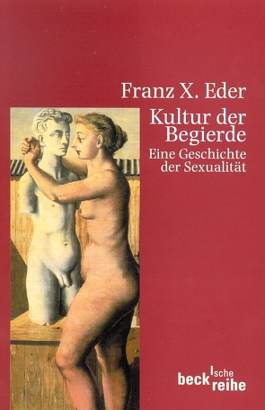 Kultur der Begierde von Eder,  Franz X.