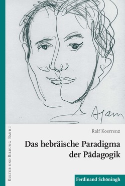 Das hebräische Paradigma der Pädagogik von Koerrenz,  Ralf