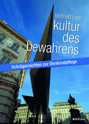 Kultur des Bewahrens von Lipp,  Wilfried