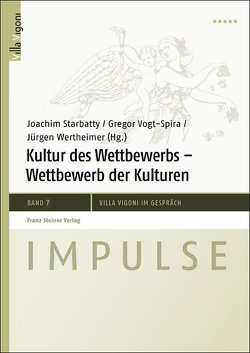 Kultur des Wettbewerbs – Wettbewerb der Kulturen von Starbatty,  Joachim, Vogt-Spira,  Gregor, Wertheimer,  Jürgen