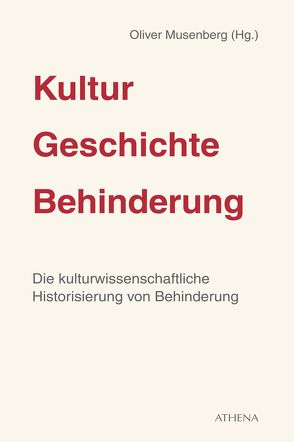 Kultur – Geschichte – Behinderung von Musenberg,  Oliver