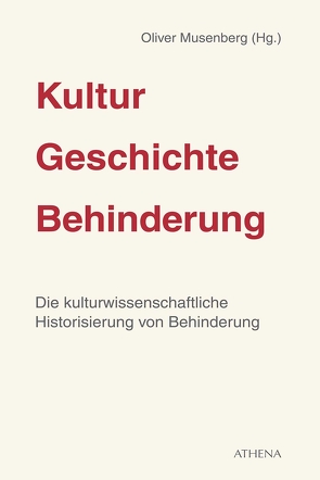 Kultur – Geschichte – Behinderung von Musenberg,  Oliver