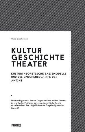 Kultur – Geschichte – Theater von Girshausen,  Theo