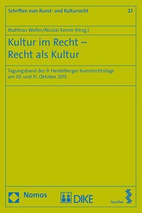 Kultur im Recht – Recht als Kultur von Kemle,  Nicolai, Weller,  Matthias