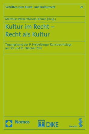 Kultur im Recht – Recht als Kultur von Kemle,  Nicolai, Weller,  Matthias