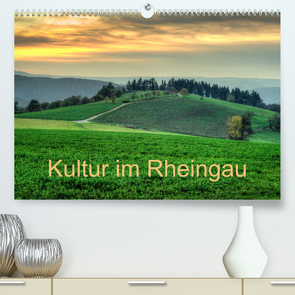 Kultur im Rheingau (Premium, hochwertiger DIN A2 Wandkalender 2023, Kunstdruck in Hochglanz) von Hess,  Erhard