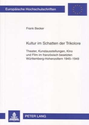 Kultur im Schatten der Trikolore von Becker,  Frank