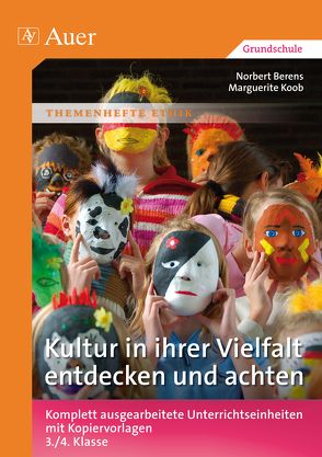 Kultur in ihrer Vielfalt entdecken und achten von Berens,  Norbert, Koob,  Marguerite