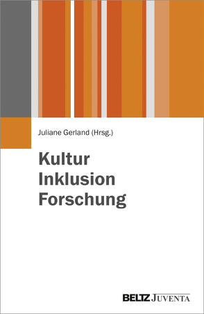 Kultur – Inklusion – Forschung von Gerland,  Juliane