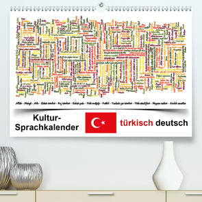 Kultur-Sprachkalender Türkisch-Deutsch (Premium, hochwertiger DIN A2 Wandkalender 2021, Kunstdruck in Hochglanz) von Liepke,  Claus