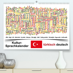 Kultur-Sprachkalender Türkisch-Deutsch (Premium, hochwertiger DIN A2 Wandkalender 2023, Kunstdruck in Hochglanz) von Liepke,  Claus