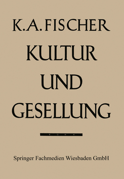 Kultur und Gesellung von Fischer,  Karl Anton