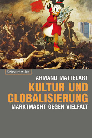 Kultur und Globalisierung von Mattelart,  Armand, Schulze,  Bodo