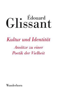 Kultur und Identität von Glissant,  Edouard, Thill,  Beate