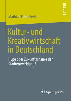 Kultur- und Kreativwirtschaft in Deutschland von Reich,  Mathias Peter