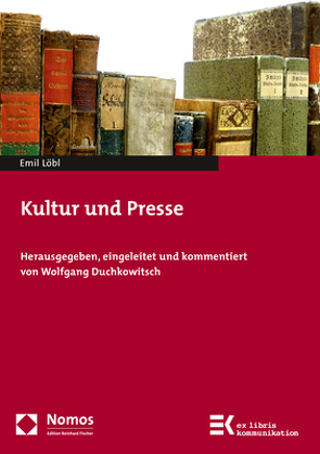 Kultur und Presse von Duchkowitsch,  Wolfgang, Löbl,  Emil