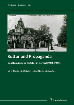 Kultur und Propaganda von Nastasă-Kovács,  Lucian, Nastasă-Matei,  Irina, Schippel,  Larisa