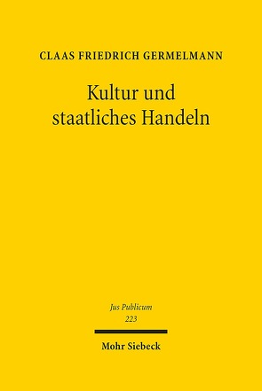 Kultur und staatliches Handeln von Germelmann,  Claas Friedrich