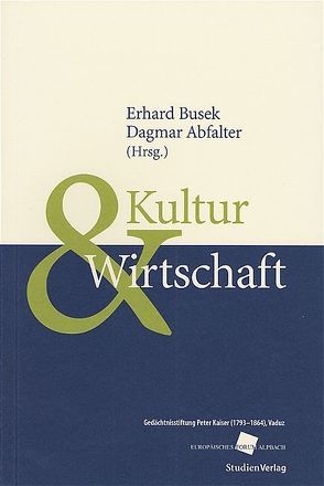Kultur und Wirtschaft von Abfalter,  Dagmar, Busek,  Erhard