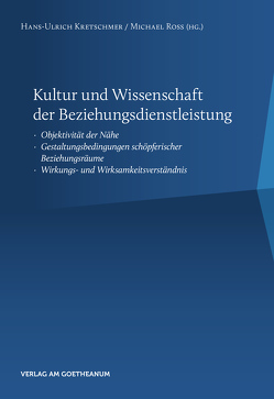 Kultur und Wissenschaft der Beziehungsdienstleistung von Kretschmer,  Hans-Ulrich, Ross,  Michael