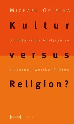 Kultur versus Religion? von Opielka,  Michael