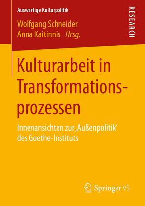 Kulturarbeit in Transformationsprozessen von Kaitinnis,  Anna, Schneider,  Wolfgang