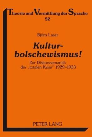 Kulturbolschewismus! von Laser,  Björn