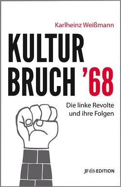 Kulturbruch ’68 von Weissmann,  Karlheinz