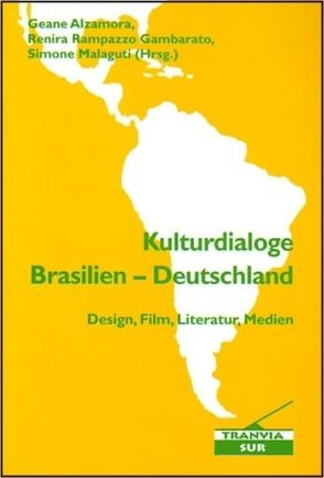 Kulturdialoge Brasilien – Deutschland von Alzamora,  Geane, Malaguti,  Simone, Rampazzo Gambarato,  Renira