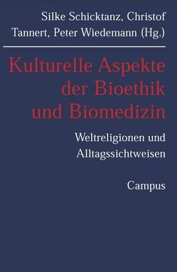 Kulturelle Aspekte der Biomedizin von Schicktanz,  Silke, Tannert,  Christof, Wiedemann,  Peter