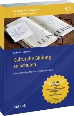 Kulturelle Bildung an Schulen von Kammler,  Christian, Lohmann,  Armin