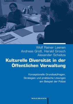 Kulturelle Diversität in der Öffentlichen Verwaltung von Grosch,  Harald, Groß,  Andreas, Leenen,  Wolf Rainer, Scheitza,  Alexander