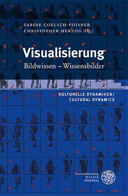 Kulturelle Dynamiken/Cultural Dynamics / Visualisierung von Coelsch-Foisner,  Sabine, Herzog,  Christopher