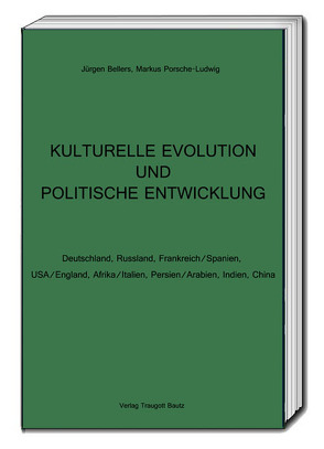 KULTURELLE EVOLUTION UND POLITISCHE ENTWICKLUNG von Bellers ,  Jürgen, Porsche-Ludwig,  Markus