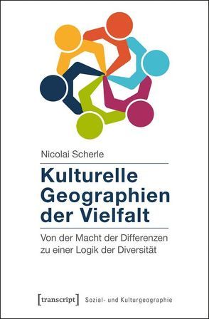 Kulturelle Geographien der Vielfalt von Scherle,  Nicolai