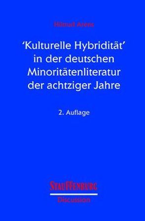 Kulturelle Hybridität in der deutschen Minoritätenliteratur der achtziger Jahre von Arens,  Hiltrud