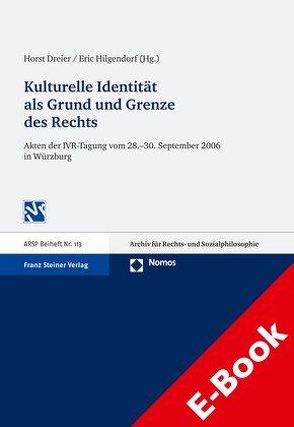 Kulturelle Identität als Grund und Grenze des Rechts von Dreier,  Horst, Hilgendorf,  Eric