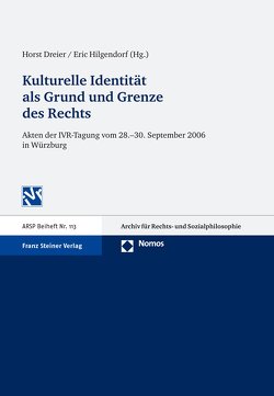 Kulturelle Identität als Grund und Grenze des Rechts von Dreier,  Horst, Hilgendorf,  Eric