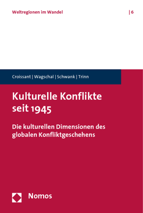 Kulturelle Konflikte seit 1945 von Croissant,  Aurel, Schwank,  Nicolas, Trinn,  Christoph, Wagschal,  Uwe