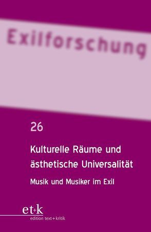 Kulturelle Räume und ästhetische Universalität von Koepke,  Wulf, Rotermund,  Erwin, Schmidt,  Dörte