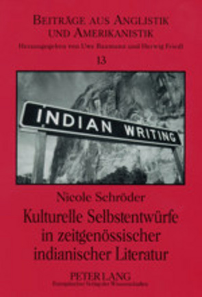 Kulturelle Selbstentwürfe in zeitgenössischer indianischer Literatur von Schröder,  Nicole