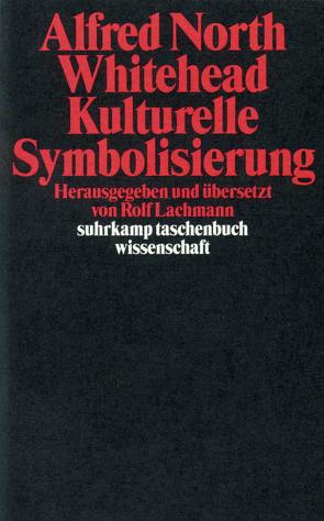 Kulturelle Symbolisierung von Lachmann,  Rolf, Whitehead,  Alfred North