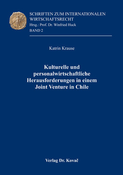 Kulturelle und personalwirtschaftliche Herausforderungen in einem Joint Venture in Chile von Krause,  Katrin